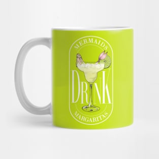 Mermaids Drink Margaritas Mug